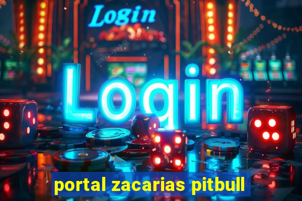 portal zacarias pitbull